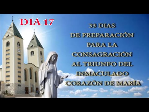 DAY 17 - 33 days of preparation for the Consecration to the Triumph of the Immaculate Heart of Mary