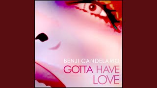Gotta Have Love (BC's 11Th Streer Mix)