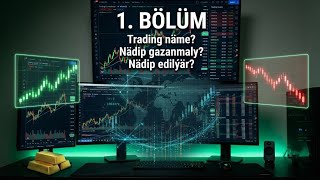 0"Dan Professional Trading Öwren - Trading Näme (1.Bölüm).