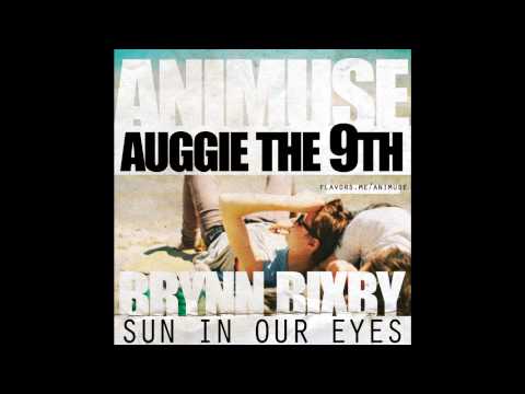 Animuse - Sun In Our Eyes (ft. Auggie the 9th & Brynn Bixby)