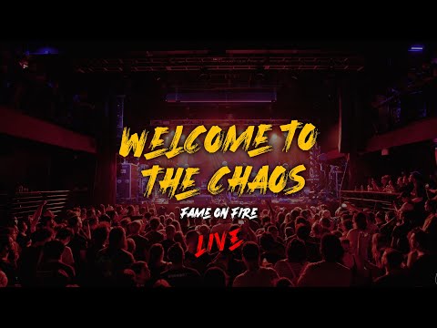 Welcome to the Chaos (LIVE at Revolution) - Fame on Fire