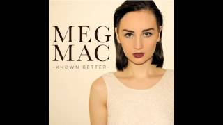 MEG MAC - Known Better [Audio]