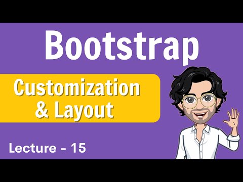 Customization & Layout in Bootstrap | Web Development Course | Lecture 15