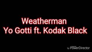 Weatherman - Yo Gotti ft. Kodak Black (lyrics)