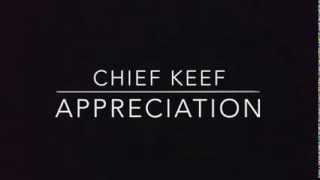 Chief Keef - Appreciation
