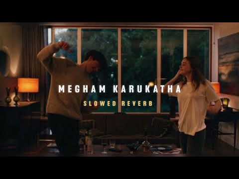 Megham Karukatha ( Slowed + Reverb ) | Soul Vibez
