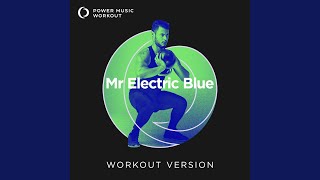 Mr Electric Blue (Extended Workout Version 130 BPM)