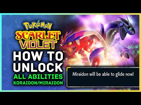 How to Unlock ALL Abilities for Koraidon & Miraidon in Pokemon Scarlet and Violet