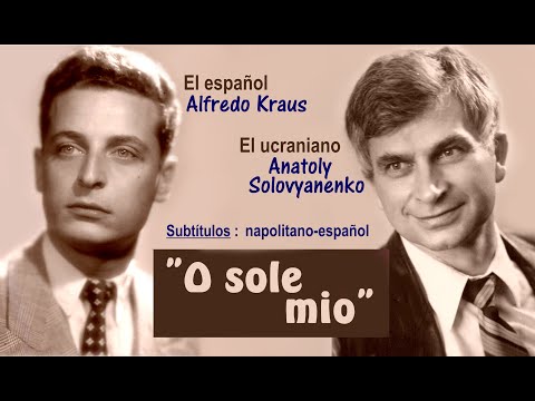 "O sole mio", napolitana (Alfredo Kraus y Anatoly Solovyanenko) - Subts : napolitano-español HD