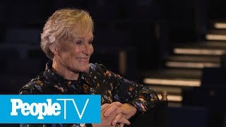 Glenn Close Dishes On The Original Ending Of &#39;Fatal Attraction&#39; &amp; Revisiting The Story | PeopleTV