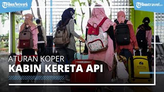 Ukuran Koper yang Bisa Masuk Kabin Kereta Api, Simak Dulu sebelum Mudik