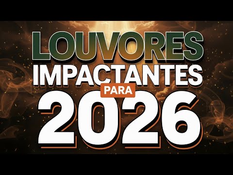 LOUVORES DE ADORAÇÃO 2026 com TOP 10 MÚSICAS GOSPEL MAIS TOCADAS