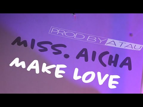 Miss Aicha - MAKE LOVE ( @prodbyatau )