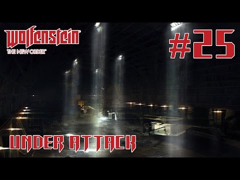 Wolfenstein: The New Order #25 ÜBER Under Attack | Gameplay Walkthrough
