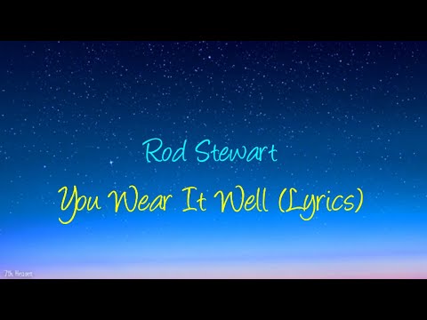 Rod Stewart - You Wear It Well (Lyrics)