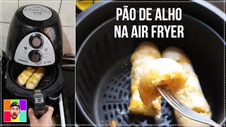 FIZ PÃO DE ALHO NA AIR FRYER VEJA SE FICOU BOM