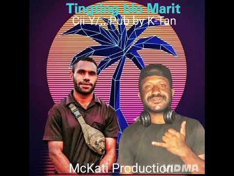 Tinting lo Marit (Cii-Y ft McKati../K-Tan)