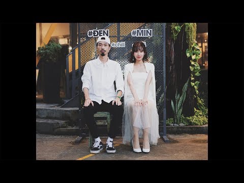 , title : 'Đen ft. MIN - Bài Này Chill Phết (M/V)'