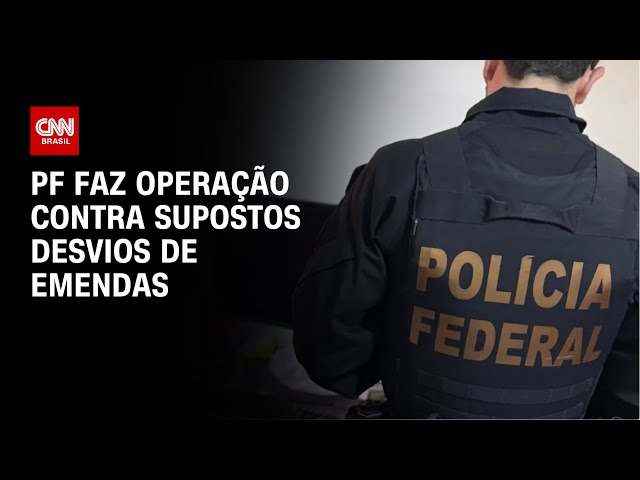 PF faz operação contra supostos desvios de emendas | CNN NOVO DIA