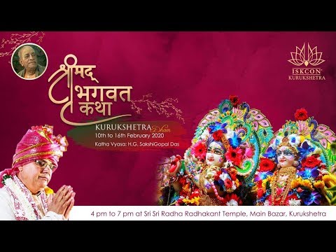 Day 3 - Srimad Bhagavad Katha | Sakshi Gopal Das | ISKCON Kurukshetra