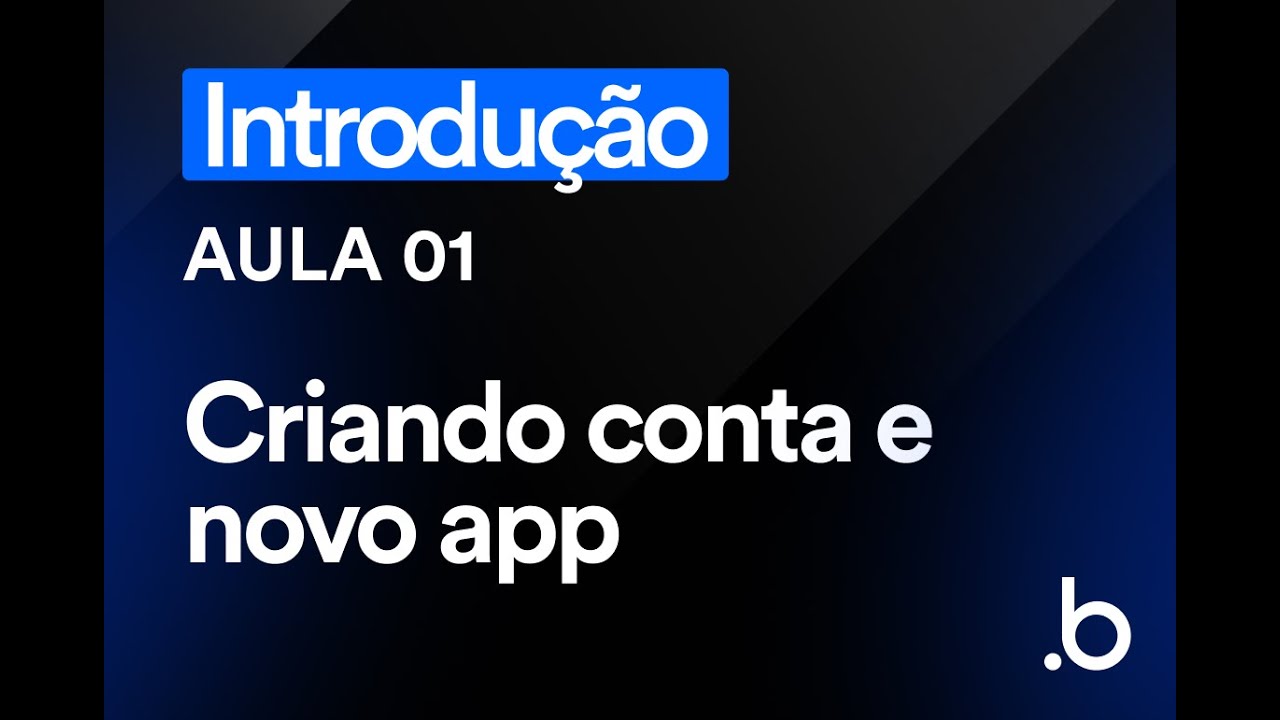 Módulo 0   Aula 1   Criando conta e novo app   Curso de Introdução ao Bubble