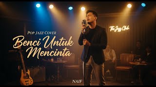 Download lagu Benci Untuk Mencinta - Naif | Pop Jazz Cover by Cover Suara mp3