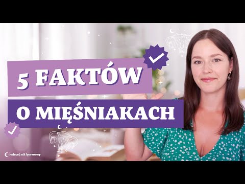 Mięśniaki macicy - co potrzebujesz wiedzieć?