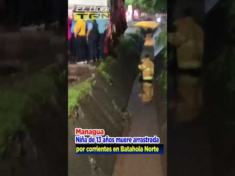 Managua -Niña de 13 años fue arrastrada por corrientes en Batahola norte hoy 15 Octubre