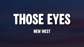 Download lagu New West - Those Eyes (Lyrics) mp3