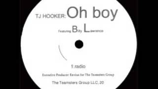 TJ Hooker ft Billy Lawrence - Oh boy