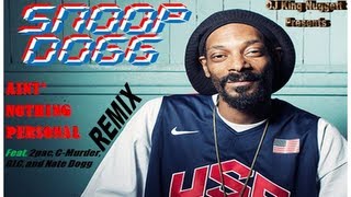 Snoop Dogg - Aint&#39; Nothing Personal (REMIX)- [Feat. 2pac, C Murder, GLC, and Nate Dogg