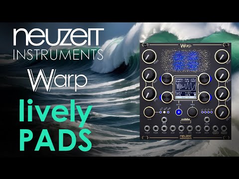 Neuzeit Instruments WARP - sound design #2 - PADS