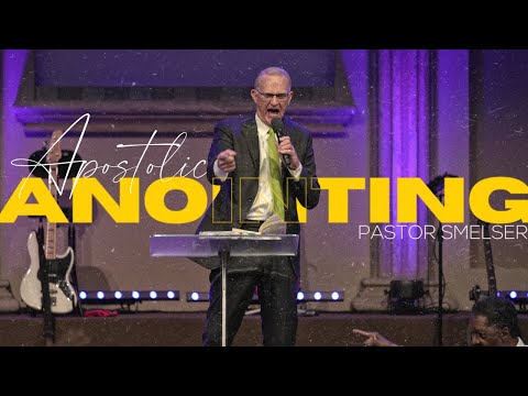 Apostolic Anointing - Pastor Smelser // Sunday AM Service // 2023-04-30 AM