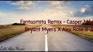 Fantasmita Remix - Casper Mágico X Bryant Myers X Alex Rose X Juhn