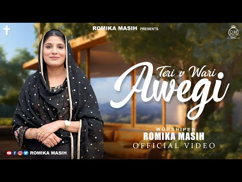 "TERI V WARI AWEGI" ROMIKA MASIH" OFFICIAL VIDEO" NEW MASIHI GEET 2025.