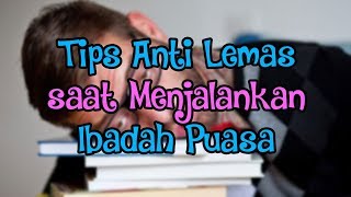 PUASA ASYIK - Tips Anti Lemas saat Menjalankan Ibadah Puasa