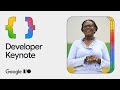 Developer Keynote Google I O 24