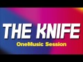 The Knife - Heartbeats (OneMusic Session)