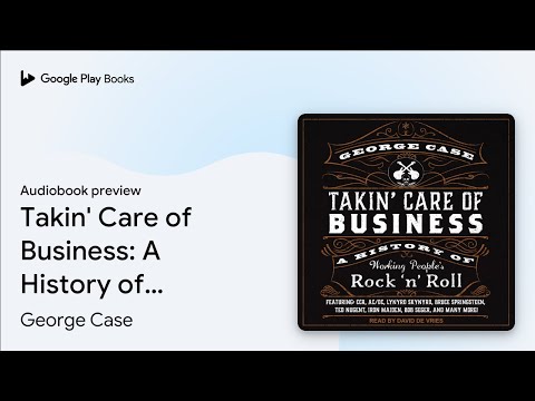 Takin' Care of Business: A History of Working… by George Case · Audiobook preview