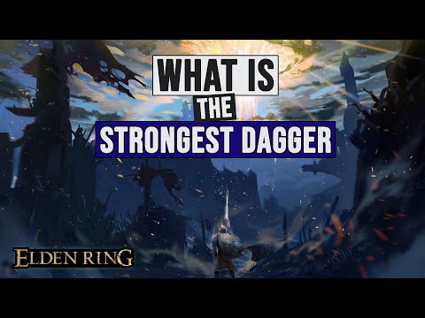 What is the STRONGEST Dagger in Elden Ring?