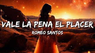 Romeo Santos - Vale La Pena El Placer (Letra/Lyrics)