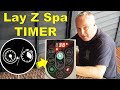 How to Set the Timer on a Lay Z Spa Pump Unit | BEST Guide on Youtube
