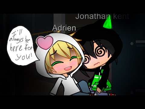 I’ll Always Be Here For You Gacha Club Skit Jondrien Adrien Agreste x Jon Kent DCxMiraculous Part 2?