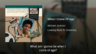 Michael Jackson - When I Come Of Age (With Lyrics) HD