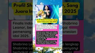 Download lagu Profil Shabrina Leanor, Sang Juara Indonesian Idol 2025 #selebriti #entertainment #indonesianidol mp3