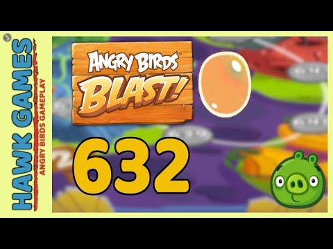 Angry Birds Blast Level 632 - 3 Stars Walkthrough, No Boosters