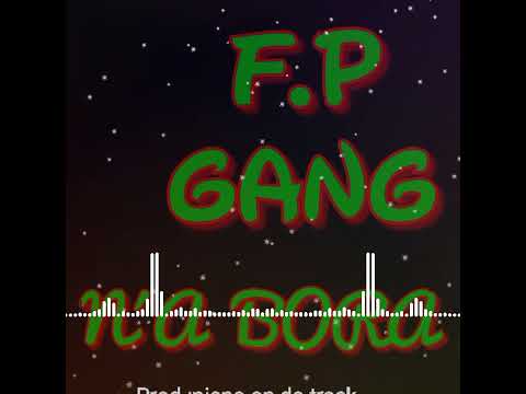 F.P GANG _N´A BORA