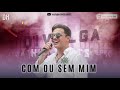 Wesley Safadão COM OU SEM MIM Lança Wesley Safadão COM OU SEM MIM Lança