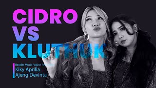 Download lagu Kiky Aprilia, Ajeng devinta feat Bandits Music Project - Cidro Vs Kluthuk (Cover Version) mp3