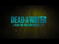 Video di Fear the Walking Dead: Dead in the Water